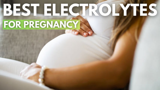 Best Electrolytes For Pregnancy