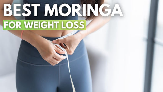 Best Moringa For Weight Loss