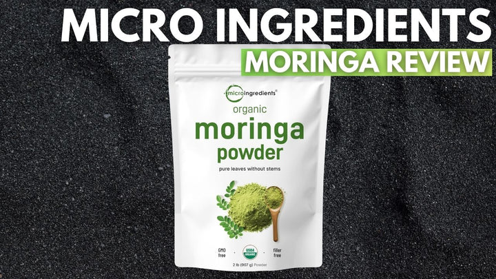 Micro Ingredients Moringa Review